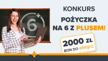 Uśmiechnięta kobieta z laptopem i tablica z oceną 6+, obok napis „Pożyczka na 6 z plusem” z nagrodą bonu do Allegro 2000zł